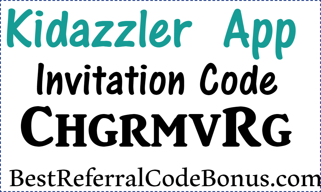 Kidazzler Invitation Code & Referral Code for 2026