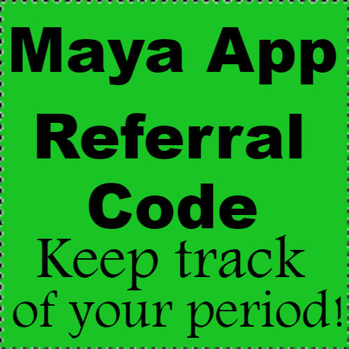 Maya App Referral Code 2021, Maya App Period Tracker, Download Maya App 2021-2022