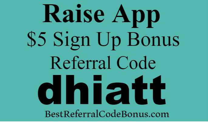 Raise App Referral Code 2024, Sign Up Bonus & Promo Code 2024-2025